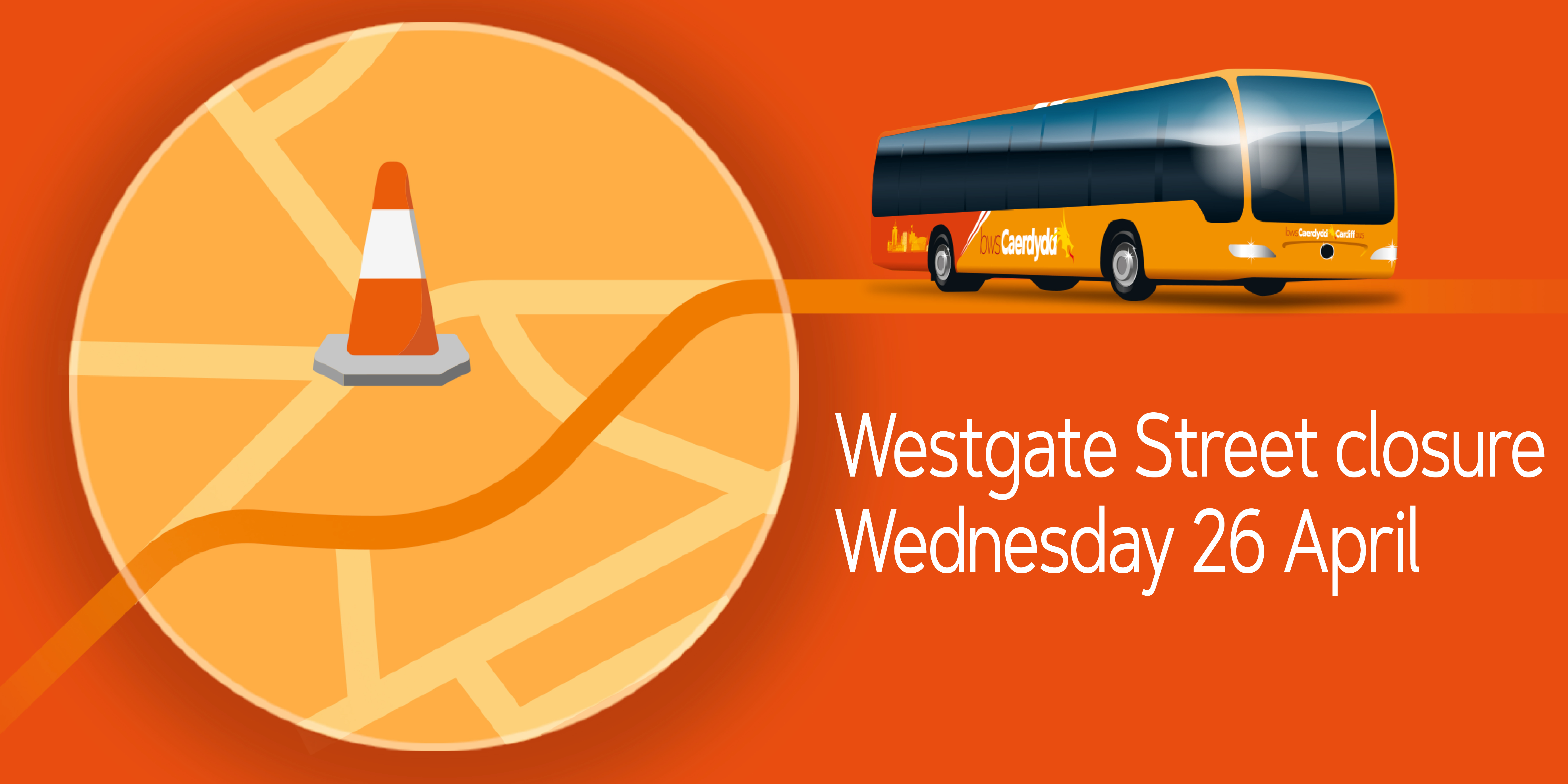 Westgate Street Closure - Cardiff Bus